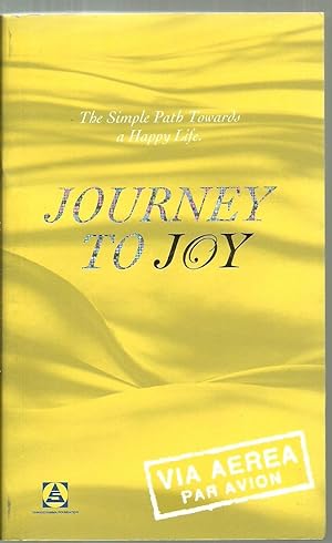 Seller image for Journey To Joy: The Simple Path Towards a Happy Life. for sale by Sabra Books