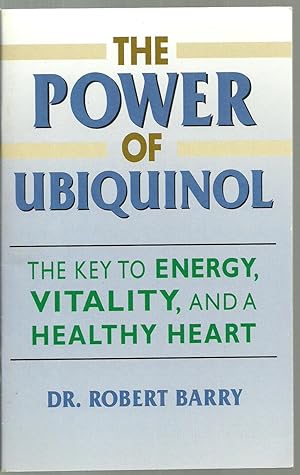 Seller image for The Power of Ubiquinol: The Key To Energy, Vitality, And A Healthy Heart for sale by Sabra Books