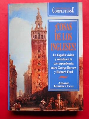 Bild des Verkufers fr Cosas de los ingleses ! La Espaa vivida y soada en la correspondencia entre George Borrow y Richard Ford. zum Verkauf von Carmichael Alonso Libros