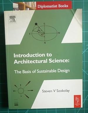 Bild des Verkufers fr Introduction to Architectural Science: The Basis of Sustainable Design zum Verkauf von Diplomatist Books