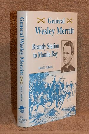 General Wesley Merritt: Brandy Station to Manila Bay
