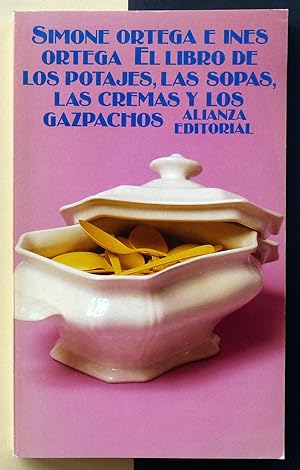 El libro de los potajes, las sopas, las cremas y los gazpachos.