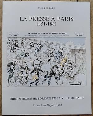 la PRESSE à PARIS 1851-1881 - catalogue exposition mairie de Paris - 1983