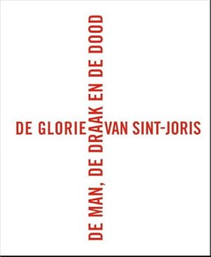 Bild des Verkufers fr De man, de draak en de dood. De glorie van Sint-Joris. isbn 9789462300743 zum Verkauf von Frans Melk Antiquariaat