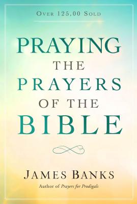 Seller image for Praying the Prayers of the Bible (Paperback or Softback) for sale by BargainBookStores