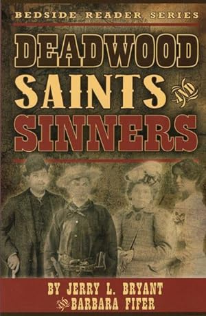 Seller image for DEADWOOD SAINTS AND SINNERS for sale by BUCKINGHAM BOOKS, ABAA, ILAB, IOBA