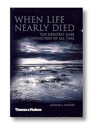 Seller image for When Life Nearly Died: The Greatest Mass Extinction of All Time for sale by Catron Grant Books