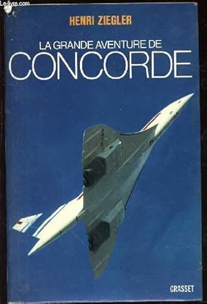 Bild des Verkufers fr LA GRANDE AVENTURE DE CONCORDE zum Verkauf von Le-Livre