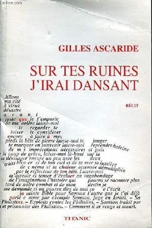 Bild des Verkufers fr SUR TES RUINES J'IRAI DANSANT zum Verkauf von Le-Livre