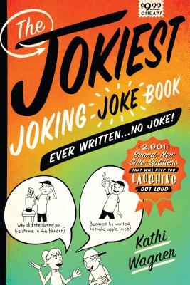 Immagine del venditore per The Jokiest Joking Joke Book Ever Written . . . No Joke!: 2,001 Brand-New Side-Splitters That Will Keep You Laughing Out Loud (Paperback or Softback) venduto da BargainBookStores