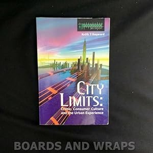 City Limits: Crime, Consumer Culture and the Urban Experience