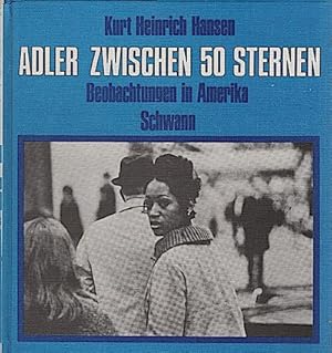 Bild des Verkufers fr Adler zwischen 50 Sternen : Beobachtungen in Amerika / Kurt Heinrich Hansen zum Verkauf von Schrmann und Kiewning GbR