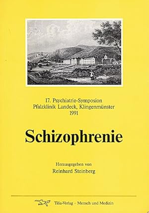 Schizophrenie / 17. Psychiatrie-Symposion, Pfalzklinik Landeck, Klingenmünster, [Freitag, 15. Nov...