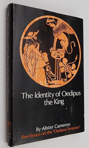 The Identity of Oedipus the King: Five Essays on the Oedipus Tyrannus