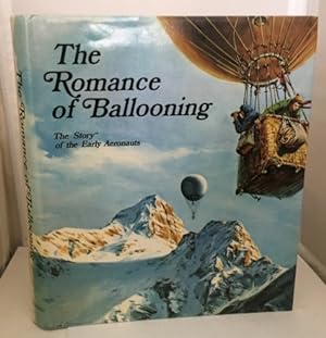 Immagine del venditore per The Romance Of Ballooning The Story of the Early Aeronauts venduto da S. Howlett-West Books (Member ABAA)