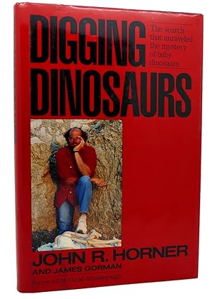 Imagen del vendedor de DIGGING DINOSAURS The Search That Unraveled the Mystery of Baby Dinosaurs a la venta por Rare Book Cellar