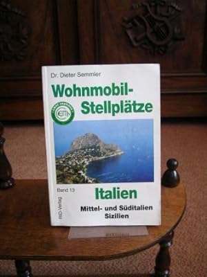 Wohnmobil-Stellplätze Italien. Jahr: 2004. Mittelitalien - Süditalien - Sizilien. 21 Wochenreisen...