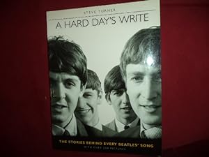 Bild des Verkufers fr A Hard Day's Write. The Stories Behind Every Beatles' Song. zum Verkauf von BookMine