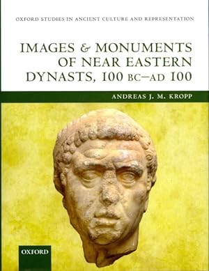 Seller image for Images and Monuments of Near Eastern Dynasts, 100 BC - AD 100 for sale by GreatBookPrices