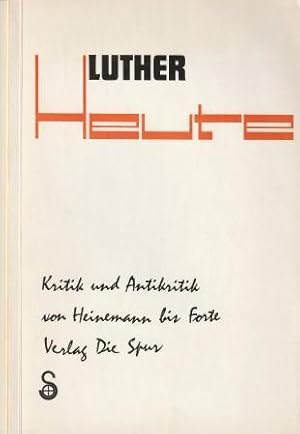 Bild des Verkufers fr Luther. Kritik und Antikritik von Heinemann bis Forte. zum Verkauf von Versandantiquariat Dr. Uwe Hanisch