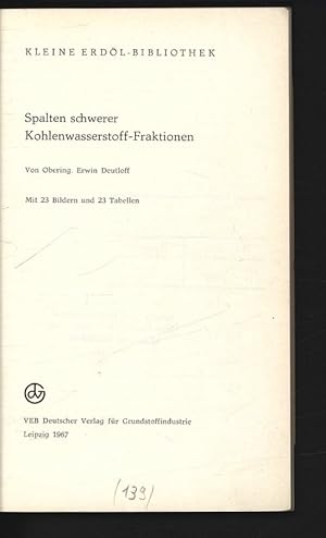 Imagen del vendedor de Spalten schwerer Kohlenwasserstoff-Fraktionen. Kleine Erdl-Bibliothek. a la venta por Antiquariat Bookfarm