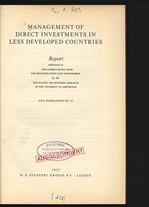 Image du vendeur pour Management of Direct Investments in Less Developed Countries. Report submitted to The International Bank for Reconstruction and Development by the Foundation for Economic Research of the University of Amsterdam. S.E.O. Publication Nr. 10. mis en vente par Antiquariat Bookfarm