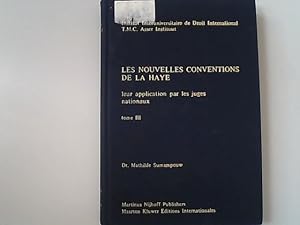 Bild des Verkufers fr Les nouvelles conventions de la Haye : leur application par les juges nationaux. Tome III, Jurisprudence, situation actuelle, bibliographie. zum Verkauf von Antiquariat Bookfarm