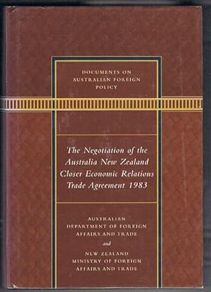 Immagine del venditore per Documents on Australian Foreign Policy: The Negotiation of the Australia New Zealand Closer Economic Relations Trade Agreement 1983 venduto da Fine Print Books (ABA)