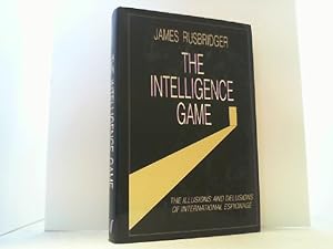 Bild des Verkufers fr The Intelligence Game. The Illusion and Delusions of International Espionage. zum Verkauf von Antiquariat Uwe Berg