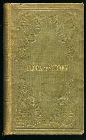 Bild des Verkufers fr Flora of Surrey; or, A Catalogue of the Flowering Plants and Ferns Found in the County, with the Localities of the Rarer Species. From the Manuscripts of the Late J. D. Salmon, F.L.S., and From Other Sources zum Verkauf von Little Stour Books PBFA Member