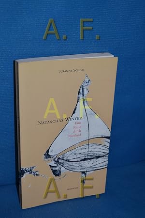 Imagen del vendedor de Nataschas Winter : Erzhlung , [eine Reise durch Russland]. a la venta por Antiquarische Fundgrube e.U.