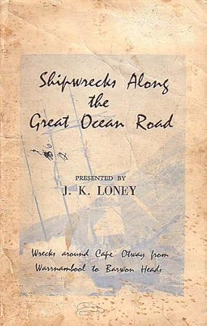 Seller image for SHIPWRECKS ALONG THE GREAT OCEAN ROAD for sale by Jean-Louis Boglio Maritime Books