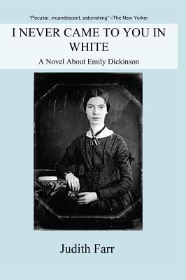 Seller image for I Never Came to You in White: A Novel about Emily Dickinson (Paperback or Softback) for sale by BargainBookStores