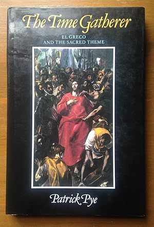 The Time Gatherer: A Study of El Greco's Treatment of the Sacred Theme