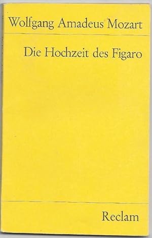 Die Hochzeit des Figaro. La Nozze di Figaro. Komische Oper in vier Aufzügen. Italienischer Origin...