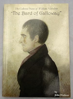 Seller image for The Collected Poems of William Nicholson, The Bard of Galloway for sale by The Bookmonger