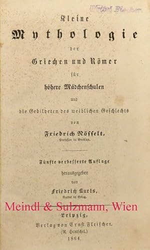 Imagen del vendedor de Kleine Mythologie der Griechen und Rmer fr hhere Mdchenschulen und die Gebildeten des weiblichen Geschlechts. Fnfte verbesserte Auflage heraugegeben von Friedrich Kurts. a la venta por Antiquariat MEINDL & SULZMANN OG