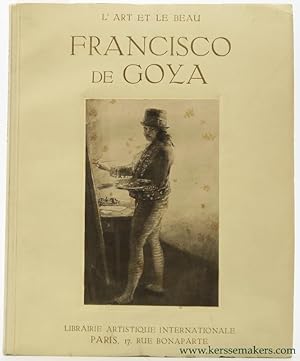Image du vendeur pour Francisco de Goya. Avec 52 reproductions originales, 1 gravure et 19 illustrations dans le texte d'aprs des planches et des dessins de grande raret. mis en vente par Emile Kerssemakers ILAB