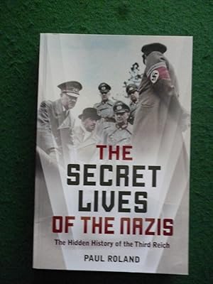 The Secret Lives Of The Nazis (The Hidden History Of The Third Reich)