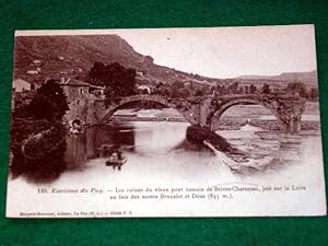 Carte Postale Ancienne - 149 - Environs du Puy. Les Ruines du vieux Pont Romain de Brives-Charens...