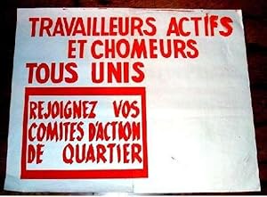 Travailleurs actifs et chômeurs tous unis. Rejoignez vos comités d'action de quartier.