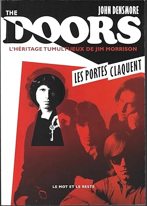 The Doors : l'héritage tumultueux de Jim Morrison : les portes claquent