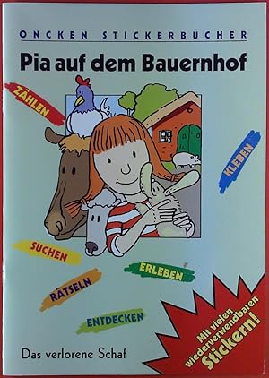 Bild des Verkufers fr Oncken Stickerbcher. Pia auf dem Bauernhof. Das verlorene Schaf. Mit vielen wiederverwendbaren Stickern! zum Verkauf von biblion2