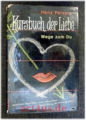 Bild des Verkufers fr Kursbuch der Liebe : Wege zum Du. zum Verkauf von art4us - Antiquariat