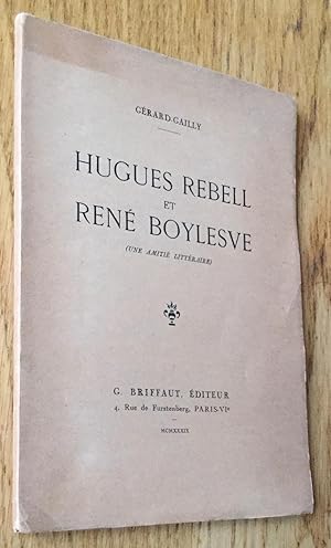 Seller image for Hugues Rebell et Ren Boylesve. Une amiti littraire. for sale by Les Livres du Pont-Neuf