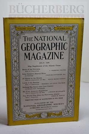 The National Geographic Magazine July, 1939 Volume LXXVI Number One