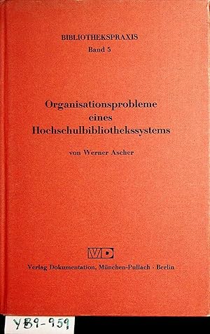 Organistationsprobleme eines Hochschulbibliothekssystems. (=Bibliothekspraxis Band 5).