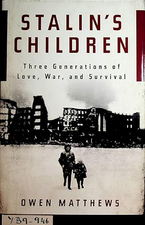 Seller image for Stalin's children : three generations of love and betrayal for sale by ANTIQUARIAT.WIEN Fine Books & Prints