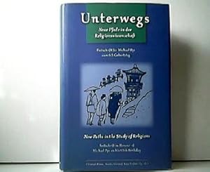 Seller image for Unterwegs - Neue Pfade in der Religionswissenschaft. Festschrift fr Michael Pye zum 65. Geburtstag. New Paths in the Study of religions. for sale by Antiquariat Kirchheim