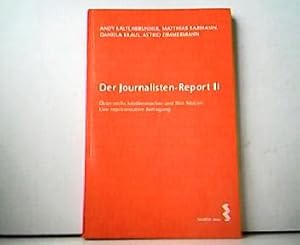 Bild des Verkufers fr Der Journalisten-Report II - sterreichs Medienmacher und ihre Motive. Eine reprsentative Befragung. zum Verkauf von Antiquariat Kirchheim